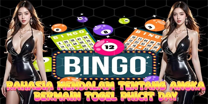 Rahasia Mendalam Tentang Angka Bermain Togel Phicit Day