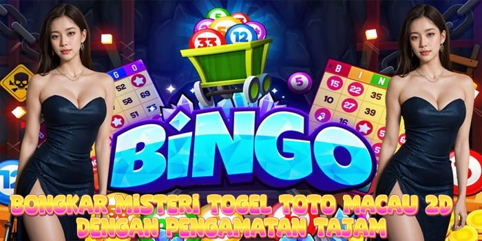 Bongkar Misteri Togel Toto Macau 2D Dengan Pengamatan Tajam